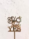 Buy Cake Topper - She Said Yes - Metallic Finish - Single Piece