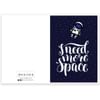 Gift Greeting Card - I Need More Space