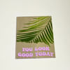 Gift Text A4 Mirror - You Look Good Today - Single Piece
