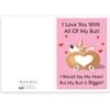 Gift Valentines Day Greeting Card - I Love You With All Of My Butt