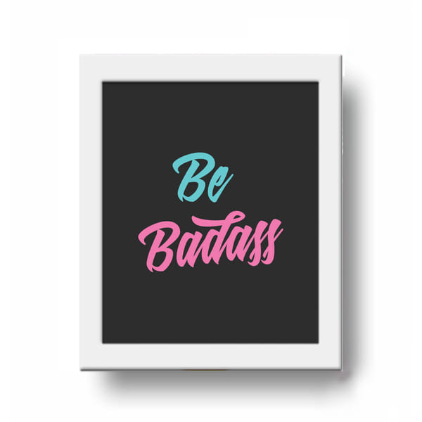 Frame - Be Badass