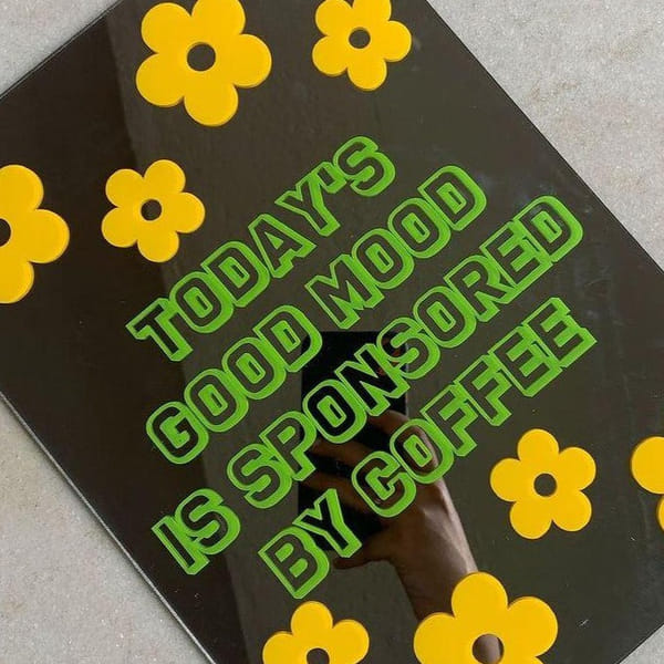 Text A4 Mirror - Sponsored By Coffee - Single Piece
